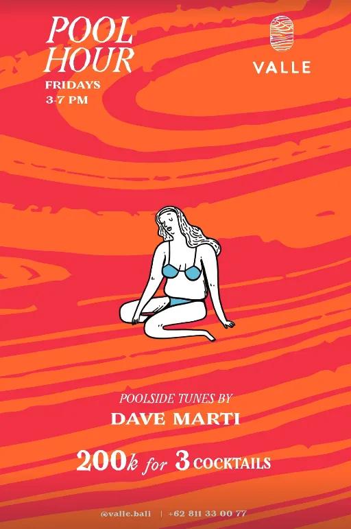 Event at Valle Bali every Friday 2024: Pool Hour tunes by Dave Marti