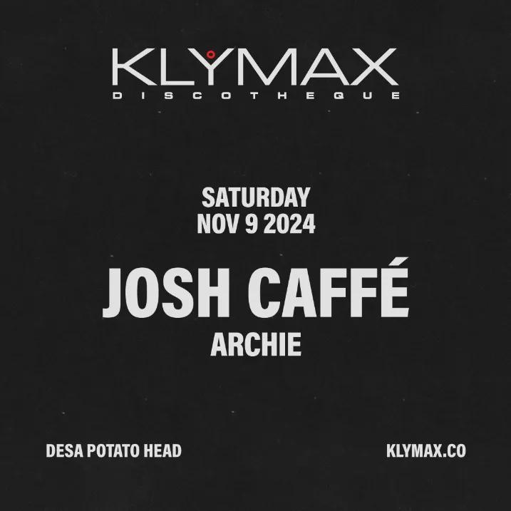 Event at Klymax Discotheque on November 9 2024: Josh Caffe + Archie