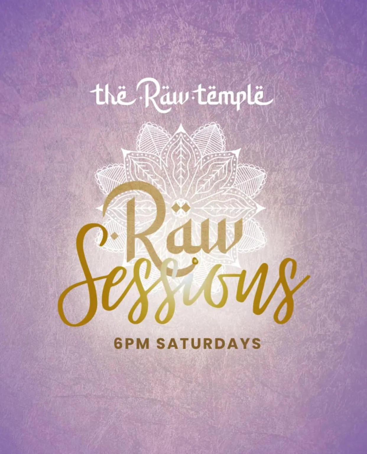 Event at The Raw Temple every Saturday 2024: Raw Sessions