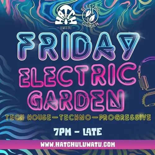 Event at Hatch every Friday 2024: Electric Garden