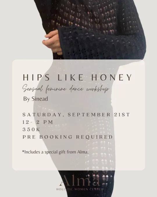 Event at Alma Holistic Women on September 21 2024: Hips Like Honey