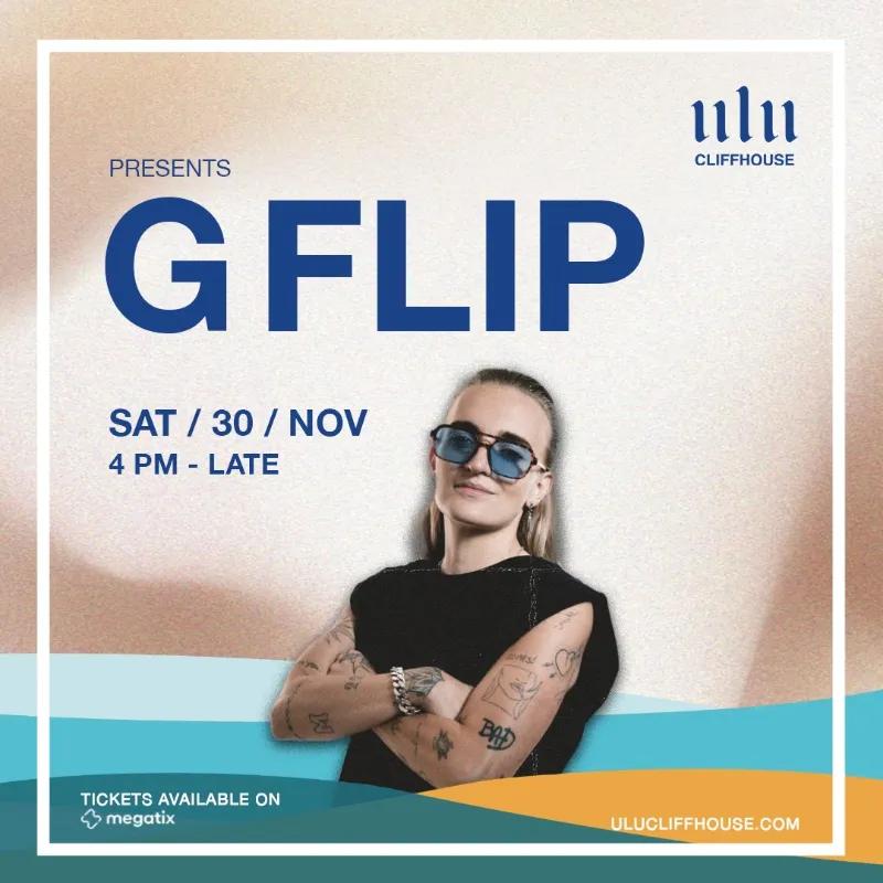 Event at Ulu Cliffhouse on November 30 2024: G Flip