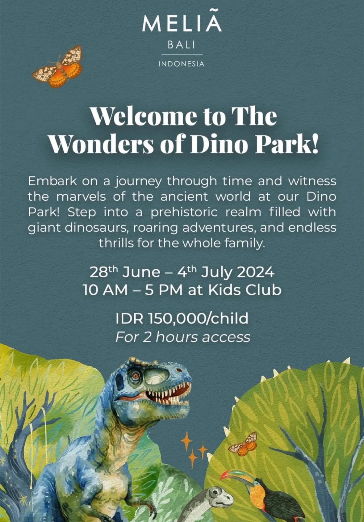 Event at Melia everyday in 2024: Welcome To The Wonders of Dino Park!