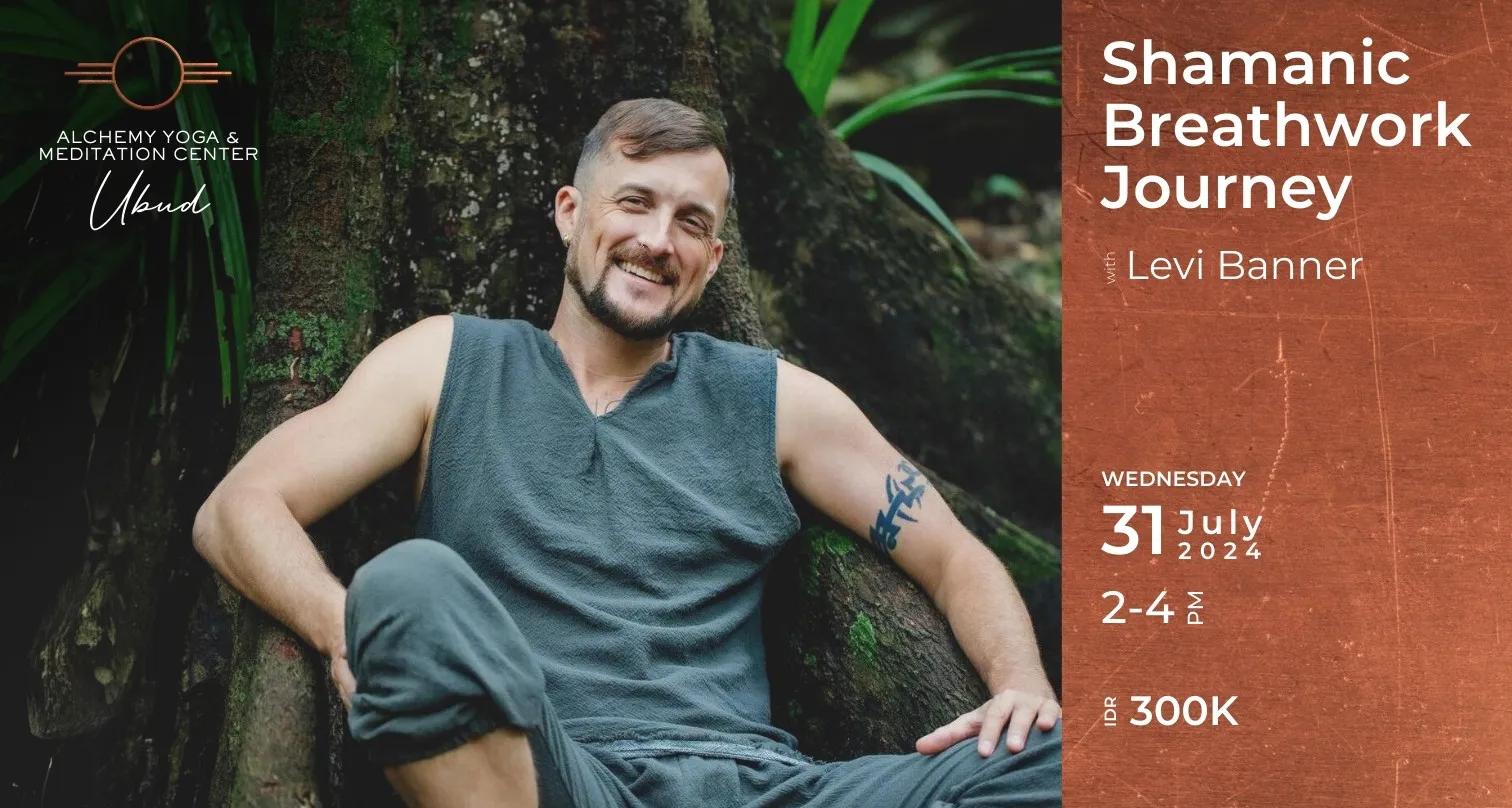 Event at Alchemy Yoga and Meditation Center on July 31 2024: Shamanic Breathwork Journey with Levi Banner