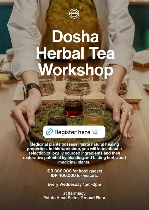 Event at Potato Head  every Wednesday 2024: (farm)acy: Dosha Herbal Tea Workshop