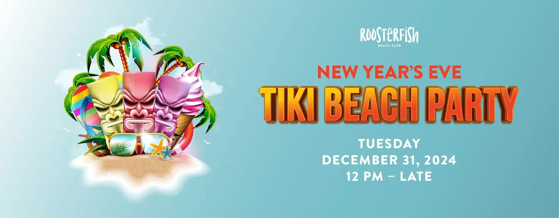 Event at Roosterfish on December 31 2024: New Year’s Eve: Tiki Beach Party