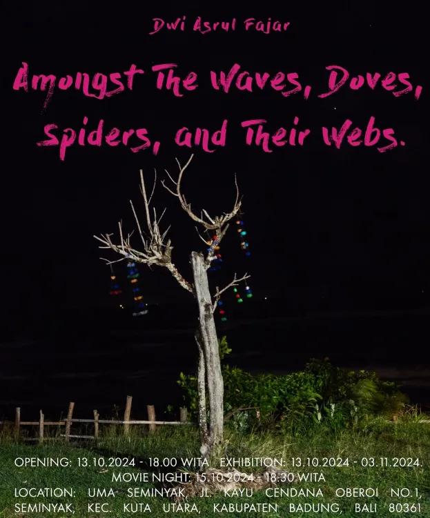 Event at Uma everyday in 2024: Amongst the Waves, Doves, Spiders, and Their Webs