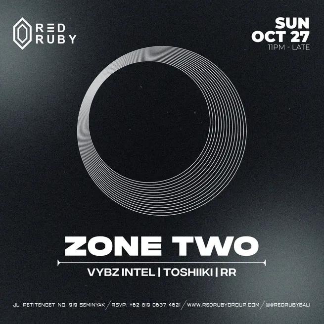 Event at Red Ruby on October 27 2024: Zone Two