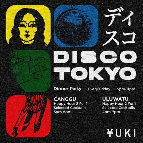 Event at Yuki every Friday 2024: Disco Tokyo - Dinner Party Canggu