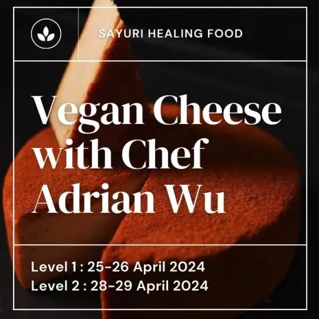 Event at Sayuri Healing Food everyday in 2024: Vegan Cheese with Chef Adrian Wu 