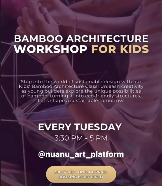 Event at Ash Nuanu every Tuesday 2024: Bamboo Architecture Workshop For Kids